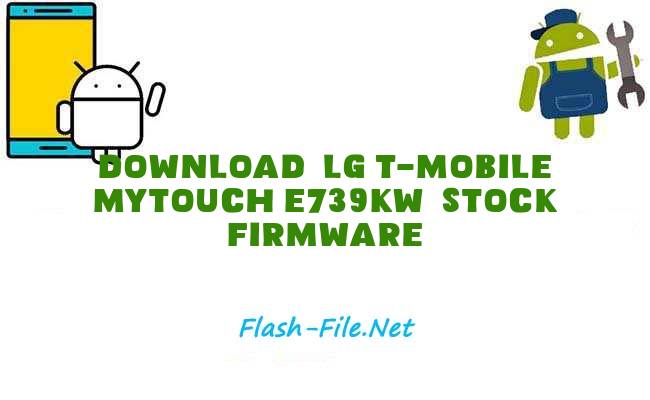Download lg t mobile mytouch e739kw Stock ROM